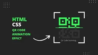 CSS QR Code Scanner Animation Effects | Html CSS | ProgrammingWithRayyan