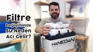 Filtre Değişiminde Suyun Acı Gelmesinin Sebebi Nedir? | Hanedan Su Arıtma Cihazları