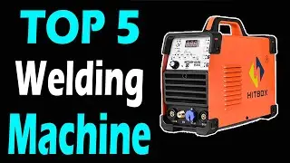 TOP 5 Best Welding Machine Review In 2024