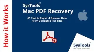 How to Fix Corrupted PDF File on Mac - SysTools Mac PDF Recovery