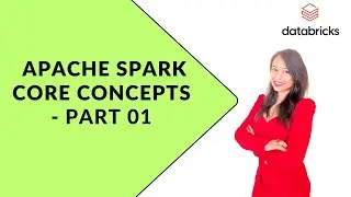 Apache Spark Core Concepts 01