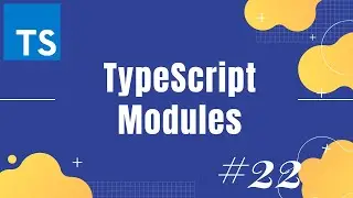 TypeScript tutorial 22: Modules in TypeScript | Learn what is module in TypeScript