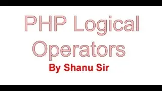 php logical operator by shanu sir