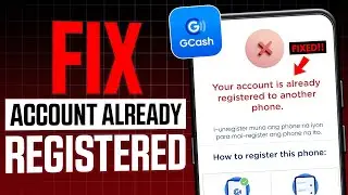 How to Fix Your Account is Already Registered to Another Phone in GCash