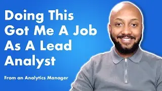 Doing This Got Me A Job As A Lead Analyst