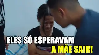 Eles Só Esperam A Mãe Sair!