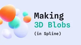 How to create 3D blobs using Spline