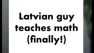 Smart Latvian dude teaches us math (finally!) #latvia #latvianews