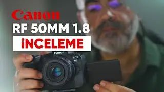 Canon RF 50mm F1.8 STM İnceleme