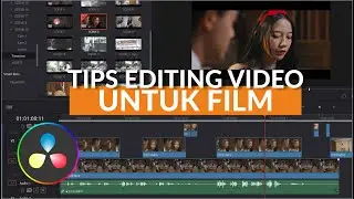 TUTORIAL EDITING FILM untuk pemula Menggunakan Davinci Resolve 18 | TIPS FILMMAKER