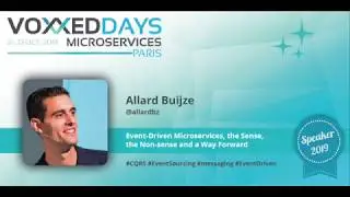 Event-Driven Microservices, the Sense, the Non-sense and a Way Forward by Allard Buijze