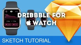 Sketch 3 Tutorial - Dribbble for  WATCH #01 - Sketchapp Tutorial & Design Process Workflow