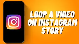 How To Loop A Video On Instagram Story (2023)