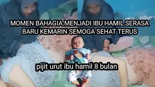 PIJIT URUT IBU HAMIL 8 BULAN .MOMEN IBU HAMIL DI BENERIN KRNA DEDE TERLALU KEBAWAH