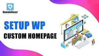 Easily Design and Set WordPress Static/Custom Home Page: DomainRacer |2024