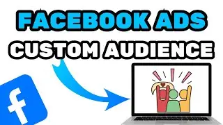 How To Create Custom Audience In Facebook Ads 2023