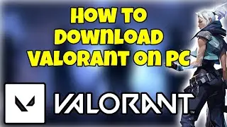 How To Download Valorant On Pc