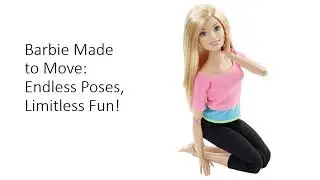 Barbie Made to Move: Endless Poses, Limitless Fun!