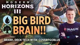 Modern Horizons III - Big Bird Brain!! | Brawl Deck Tech with CovertGoBlue | #MTGMH3 | MTG Arena