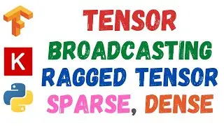 #7: Broadcasting, ragged tensor, sparse and dense tensor | TensorFlow | Tutorial