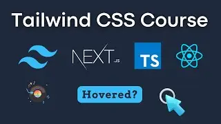 Handling Hover, Focus, and Other States | Tailwind CSS Course With Next JS React Typescript