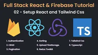 ReactJS, Firebase 9, Redux Toolkit, Tailwind CSS #02 - Setup React and Tailwind Css