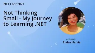 Not Thinking Small - My Journey to Learning .NET