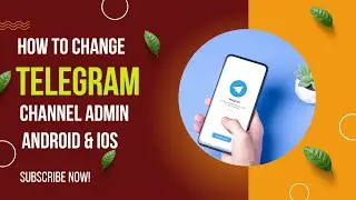 How to Change Telegram Channel Admin Android & Ios