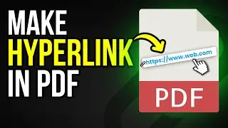 How to Make a Hyperlink in a PDF File [UPDATED 2024]