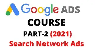 How to create Search Network in Google Ads 2021| Google Ads course for beginners step by step