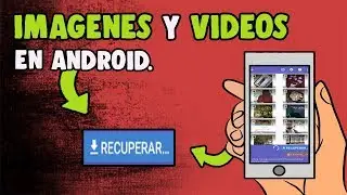 Recupera Fotos y Vídeos Borrados en Android | Sin Root y 100% Real💎