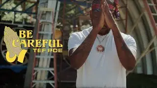 Tef Poe - Be Careful (Official Music Video)
