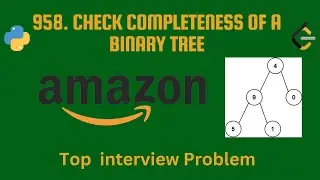 958. Check Completeness of a Binary Tree || Python || Top Interview Problem