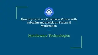 How to provision a Kubernetes Cluster with kubeadm and ansible on Fedora 35 workstation