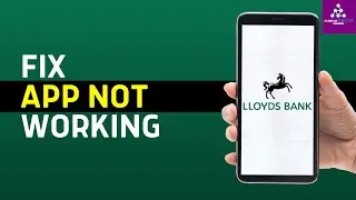 Lloyds Bank Mobile Banking Not Working: How to Fix Lloyds Verification Not Working Today (2024)