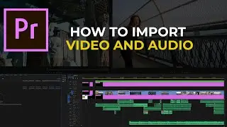 How to import audio and video to Premiere Pro CC 2021