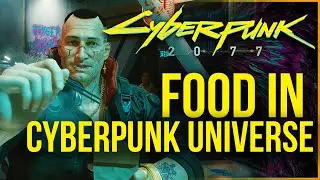 Cyberpunk 2077 Lore - What Do People Eat in Cyberpunk Universe?