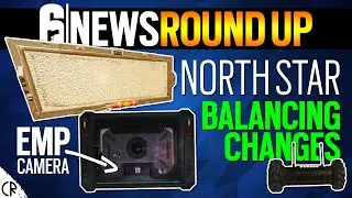 North Star Balancing Changes - Mira Nerf, EMP Camera, New Drones - 6News - Rainbow Six Siege