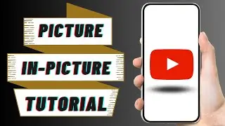 How to Use Picture in Picture on YouTube | YouTube PiP Tutorial