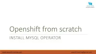 15-Openshift 4 from scratch(UDEMY)-Install the mysql operator