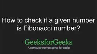 How to check if a given number is Fibonacci number? | GeeksforGeeks