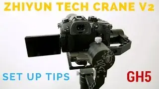 Zhiyun Tech Crane V2 How To Set Up And Tips | Zhiyun Tech Crane GH5
