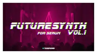 Futuresynth vol.1 - Presets for Serum by TONEPUSHER