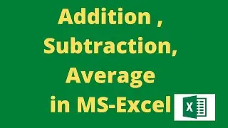 How To Perform Addition, Subtraction, and Average in MS- Excel | Basic Calculations | Ms-Excel Part1