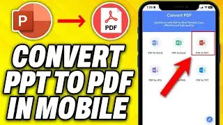 How To Convert PPT to PDF in Mobile (2024)