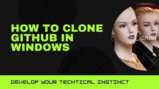 How To Clone Github in Windows 10