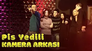 Pis Yedili (2011 - 2014) Orço | Cimbom | Kamera Arkası Görüntüleri