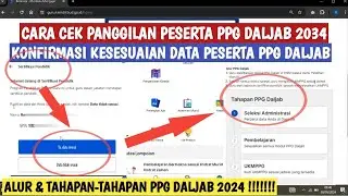 CARA CEK PANGGILAN PESERTA PPG DALJAB & KONFIRMASI KESESUAIAN DATA SERTA TAHAPAN PPG DALJAB 2024