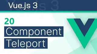 #20 - Component Teleporting - Vue 3 (Options API) Tutorial