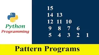 Python Number Pattern - Reverse Floyd's Triangle